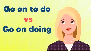 Go on doing vs Go on to do -- What's the difference? #grammar #english