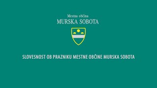 Slovesnost ob prazniku Mestne občine Murska Sobota (15.07.2022)