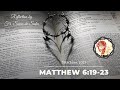 Gospel of Matthew 6:19-23 (June 18th, 2021 Friday) Reflection by Fr. Savio de Sales