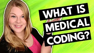 What is Medical Coding? Medical Billing and Coding Explained