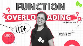 FUNCTION OVERLOADING | Lecture 1 | USER DEFINED FUNCTIONS | ICSE - 10 | Anjali Ma'am
