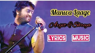 Musafir hoon main door ka... Manwa Laage full song |Arijit &Shreya| With lyrics