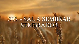 Himno 303. - SAL A SEMBRAR SEMBRADOR