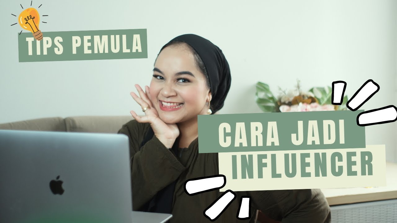 CARA MENJADI INFLUENCER, TIPS UNTUK PEMULA! - YouTube