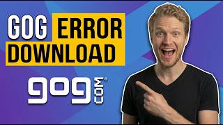 Fix GOG Error Download (Easy Guide)