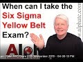 When can I take the ASQ Six Sigma Yellow Belt exam (ASQ CSSYB)?