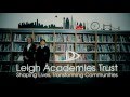 Leigh Academies Trust; Shaping Lives, Transforming Communities