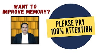Improve Your Memory: Pay 100% Attention