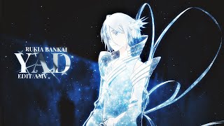 〖 YAD | ❄〗Rukia Bankai〖 Edit/AMV/4K 〗