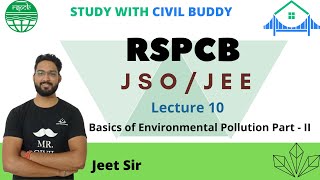 #10 Basics of Environmental Pollution by Jeet Sir|| Lecture 10 || RSPCB  || JSO / JEE ||