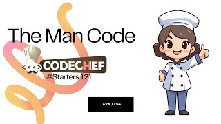 CodeChef Starters 121 The Man Code Problem Solution || #MANCODE #codechef #Starters121 #java #dsa