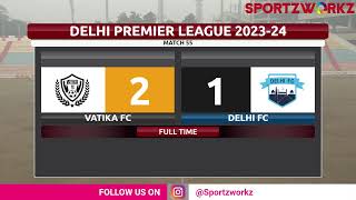 Delhi Premier League | Vatika FC vs Delhi FC | Live