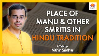 Place of Manu \u0026 other Smritis in Hindu tradition | Nithin Sridhar