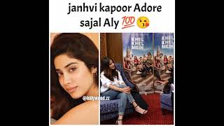 janhvi Kapoor adore sajal Ali