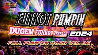 DJ FUNKOT PUMPIN HARD TERBARU 2024  || VOL 7  || KUMPULAN PUMPIN HARD || BBC DJ OFFICIAL