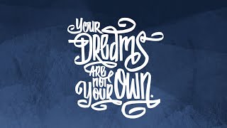 Your Dreams Are Not Your Own.