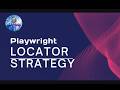 Playwright Locator Strategy for Modern Dynamic Applications