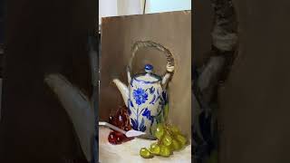 Oil Painting Time Lapse “Japanese Teapot & Grapes” #oilpainting #shorts #allaprimaoilpainting
