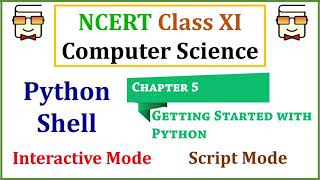 Python Shell (Interpreter) - Modes of Execution - Interactive Mode, Script Mode