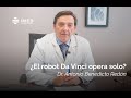 ¿El robot Da Vinci opera solo? | Dr. Benedicto | IMED Valencia