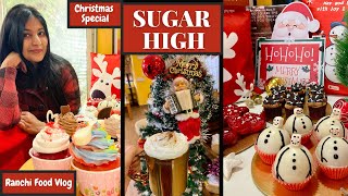 CHRISTMAS SPECIAL VLOG | Sugar High Cafe | Plum Cake+CupCakes+Pastry+Muffin | Ranchi Food Vlog |