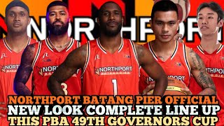 NORTHPORT BATANG PIER OFFICIAL NEW LOOK COMPLETE LINE UP THIS PBA 49TH GOVERNORS CUP