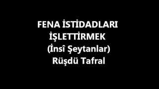 FENA iSTiDADLARI iŞLETTiRMEK insî Şeytanlar - YOZGATNUR