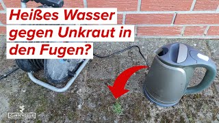 Unkraut mit heißem Wasser entfernen? Unkraut ohne Chemie aus den Fugen entfernen!