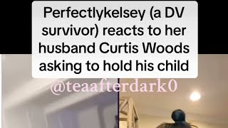 Kelsey Pumel aka Perfectlykelsey reacts to her husband Curtis Woods when he ask to hold his child.