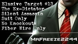 HITMAN - Elusive Target #13 - The Ex-Dictator - Silent Assassin/Suit Only/No KO/Fiber Wire Only