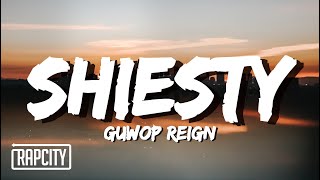 Guwop Reign - Shiesty (Lyrics)