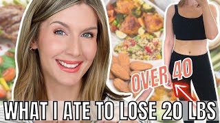 WHAT I ATE to Lose 20 Pounds in 4 Months & KEEP IT OFF | Over 40 Weight Loss
