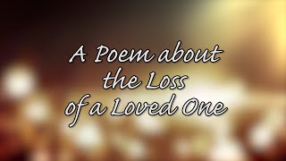 A poem about losing a loved one