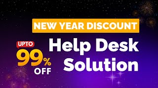 Best Help Desk Solution - Up to 99% OFF New Year Discount! | Boost Your Customer Support