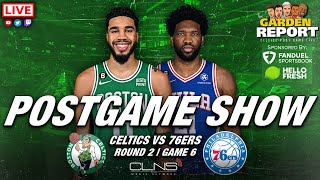 LIVE Garden Report: Celtics vs 76ers Postgame Show Game 6