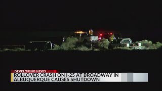 Rollover crash on I-25 at Broadway in Albuquerque causes shutdown