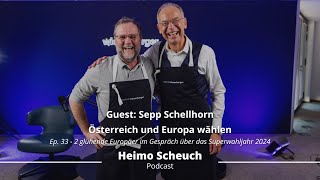 Superwahljahr: Heimo Scheuch \u0026 Sepp Schellhorn über die Zukunft Europas | wienerberger podcast #33