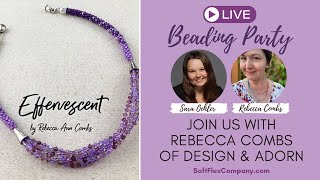 Live Beading Party with Rebecca Combs of Design \u0026 Adorn: Effervescent Kit Bead Stringing \u0026 Kumhimo