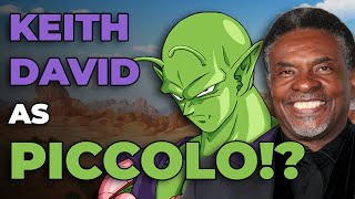 Keith David as Piccolo!?