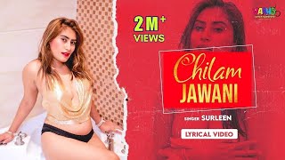 Lyrical - Chilam Jawani | Surleen | Hindi Hot Song 2020 | Bollywood Hot Song 2020