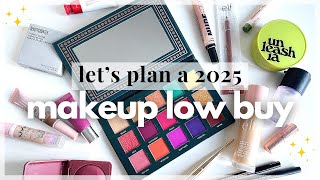 I Need a Makeup Low Buy! Planning 2025 Underconsumption, My Tips \u0026 Tricks // Panning \u0026 Decluttering