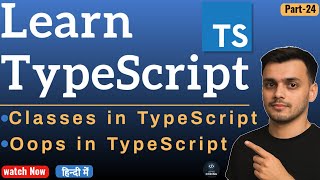 #24 Classes in TypeScript | TypeScript Tutorial in Hindi | TypeScript Full Course in Hindi