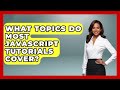 What Topics Do Most JavaScript Tutorials Cover? | JavaScript Toolkit News
