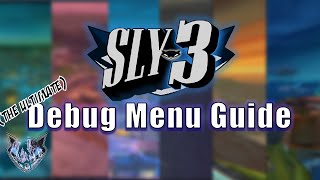 The Ultimate Sly 3 Debug Menu Guide - Sly 3 Prototype