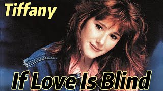 Lirik Lagu | If Love Is Blind - TIFFANY | Song With Lyrics