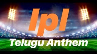 IPL TELUGU VIDEO SONG 2019  | Official IPL theme song 2019 | IPL Anthem