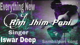 RIM JHIM PANI..ISHAR DEEP..SAMBALPURI SONG..MP3