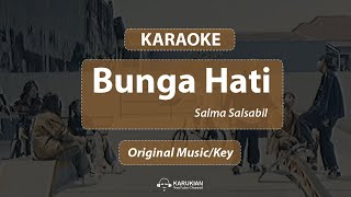 Karaoke Salma Salsabil - Bunga Hati (Original Music/Key)
