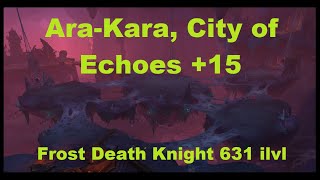 WoW The War Within Season 1 - Ara-Kara, City of Echoes +15 - Frost DK 631 ilvl