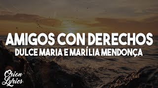Dulce Maria e Marília Mendonça - Amigos con derechos (Letra/Lyrics)